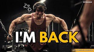 IM BACK - The Most Powerful Gym Motivation