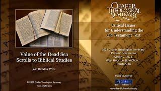 The Value of the Dead Sea Scrolls to Biblical Studies with Dr. Randall Price