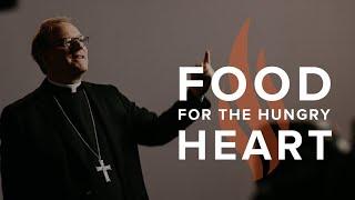Food for the Hungry Heart - Bishop Barrons Sunday Sermon
