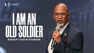 I Am An Old Soldier  Bishop Tudor Bismark