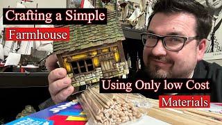 Crafting a Simple Farmhouse Using Only Low Cost Materials ￼￼