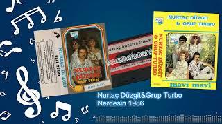 Nurtaç Düzgit & Grup Turbo - Nerdesin 1986