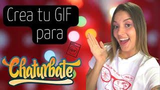 Crea tu propio Gif para Chaturbate