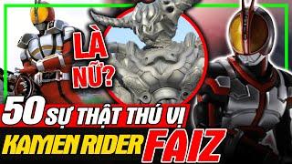 KAMEN RIDER FAIZ Top 50 Sự Thật Thú Vị - Dragon Orphnoch Là Nữ?  meXINE