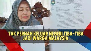 Tak Pernah Keluar Negeri Warga Lubuk Linggau Jadi Warga Malaysia Akibat Kelalaian Pemerintah