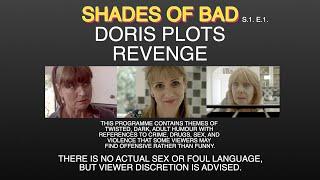 Doris Shades Of Bad - episode 1 - Doris Plans Revenge