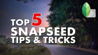 Snapseed - Top 5 Tips & Tricks  Android  iPhone