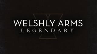 Legendary Official Audio - Welshly Arms