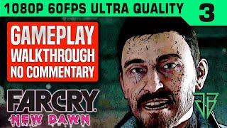FAR CRY NEW DAWN Gameplay Walkthrough Part 3 No Commentary PC