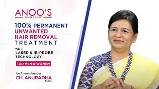 Permanent Hair Removal  Laser + IB Probe Technology Only @ Anoos