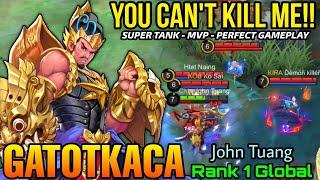 Super Tank Gatotkaca Unkillable MVP Perfect Plays - Top 1 Global Gatotkaca by John Tuang - MLBB