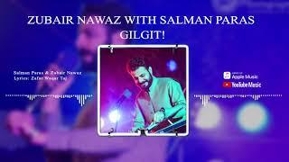 Zubair Nawaz With Salman Paras  Gilgiti folk tune in Shina and Pashto