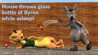 Mouse throws glass bottle at Byron while asleep