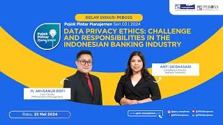 POPINMAN 2024 - Data Privacy Ethics Challenge & Responsibilities in the Indonesian Banking Industry