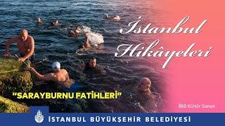 İstanbul Hikâyeleri - Sarayburnu Fatihleri