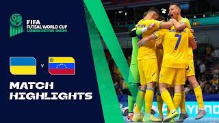 HIGHLIGHTS Ukraine v Venezuela  FIFA Futsal World Cup Uzbekistan 2024