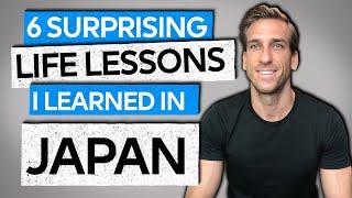 6 Surprising Life Lessons I Learned in Japan