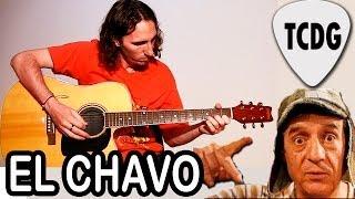 Como Tocar El Chavo Del 8 En Guitarra Acústica Tutorial Completo TCDG