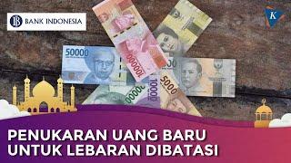 BI Batasi Penukaran Uang Baru untuk Lebaran 2024 Rp 4 Juta per Orang