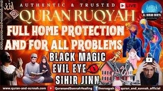 QURAN RUQYAH SHARIAH FULL HOME PROTECTION AND FOR ALL PROBLEMS BLACK MAGIC EVIL EYE SIHIR AND JINN