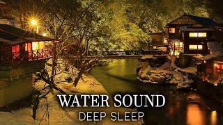 Gentle Flowing Water Sound to Sleep Relaxation Clear Your Mind from Overthinking - Peacefully