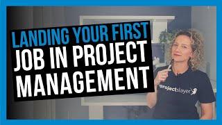 How to Get Your First Project Manager Job