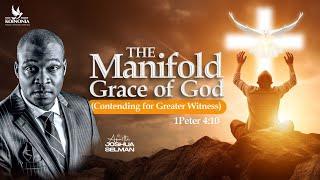 THE MANIFOLD GRACE OF GOD CONTENDING FOR GREATER WITNESS WITH APOSTLE JOSHUA SELMAN - 07072024