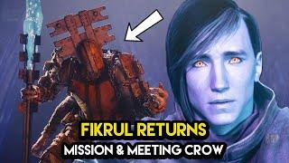 Destiny 2 - HE’S BACK Fikrul Mission and Reunion With Crow