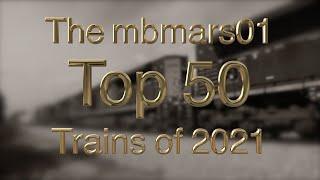 TRAILER The mbmars01 Top 50 Trains of 2021 online Jan 08 2021