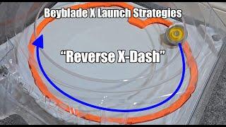 Beyblade X - Advance Launch Strategies - Reverse X-Dash