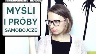 MYŚLI I PRÓBY SAMOBÓJCZE