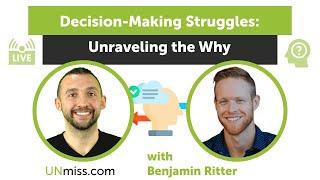 Decision-Making Struggles Unraveling the Why with Benjamin Ritter