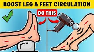 10 Ways to Boost Leg & Foot Circulation FAST