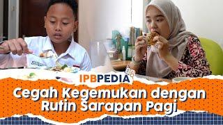 IPB Pedia Benarkah Sarapan Rutin Cegah Kegemukan?