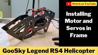 GooSky RS4 3D RC Helicopter Build - Installing Motor and Servos in Frame