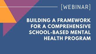Building a Framework for Developing a Comprehensive School Based Mental Healthy Program