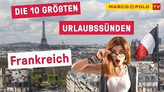 10 Dinge die du in FRANKREICH auf keinen Fall tun solltest - Urlaubssünden  Fehler  Tipps