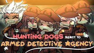 Hunting Dogs react to The Armed Detective Agency  ADA  BSD  11