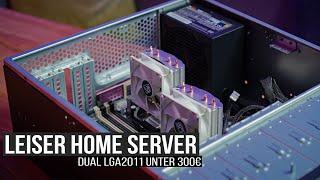 Leiser dual Xeon Home Server unter 300€ - Dual LGA 2011 Server Build