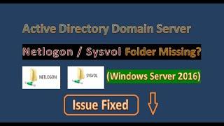 Active Directory Netlogon Sysvol folder missing Windows Server 2016  Sysvol Replication  Issue Fix