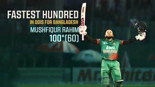 Fastest Hundred in ODIs for Bangladesh  Mushfiqur Rahim 100*60