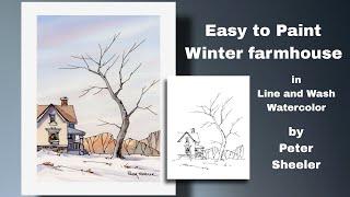 Simple and Fun Line and Wash Watercolor Winter farmhouse. Great for Beginners. Peter Sheeler