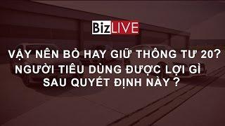 Thông tư 20 - Nên bỏ hay giữ lại - Người tiêu dùng được lợi gì ?