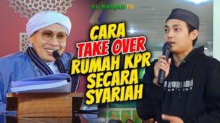 Cara Take Over Rumah KPR secara Syariah  Buya Yahya