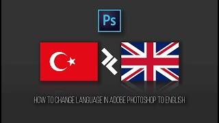 Adobe PhotoShopta Dili Türkçe - İngilizce Olarak Değiştirme