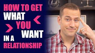 How To Get WHAT YOU WANT In a Relationship  Relationship Advice for Women by Mat Boggs