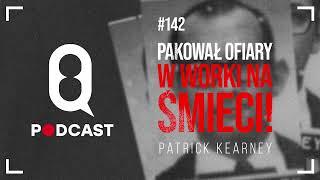 #142 Patrick Kearney Pakował ofiary w worki na śmieci