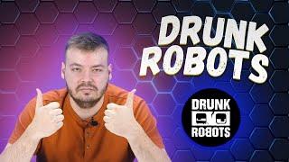 Drunk Robots - IDO very soon Dont miss a fantastic project