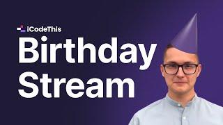 Birthday Stream 