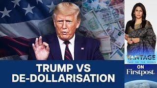 Trump to Punish India & Others Who Want De-Dollarisation?  Vantage with Palki Sharma